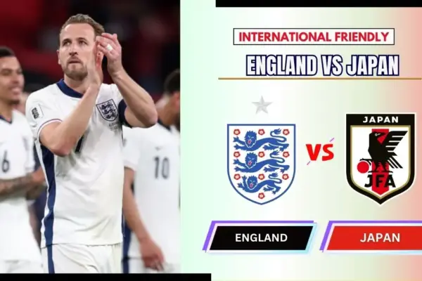 England vs Japan Preview, Starting Lineup XI & How to Watch - 2026 International Friendly