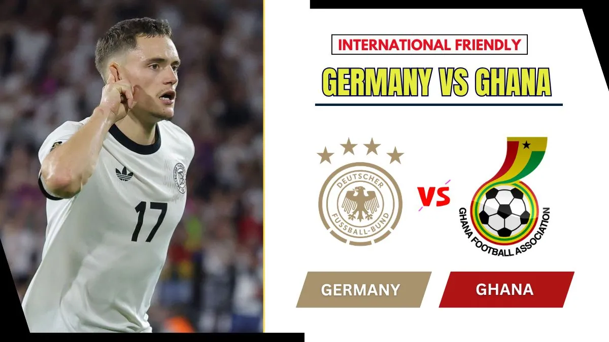 Germany vs Ghana Preview, Starting Lineup XI & How to Watch - 2026 International Friendly