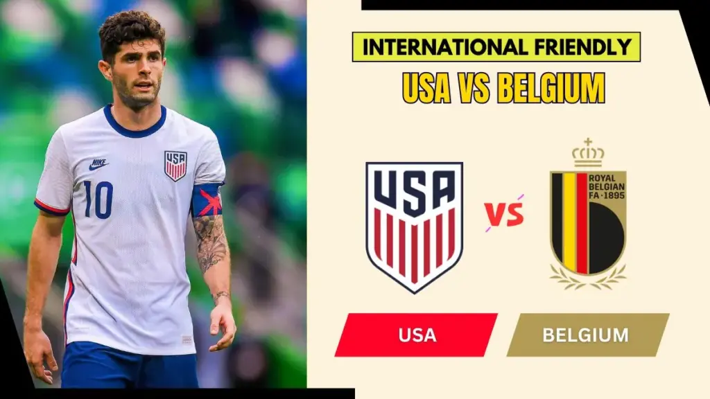 International Friendly Fixtures March 2026: Full Schedule, Results & Upcoming Matches Worldwide 3 United States vs Belgium Preview, Starting Lineup XI & How to Watch - 2026 International Friendly