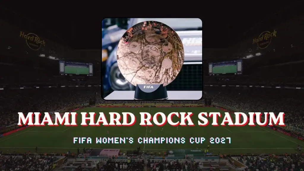 FIFA Women's Champions Cup 2027 Miami Hard Rock Stadium