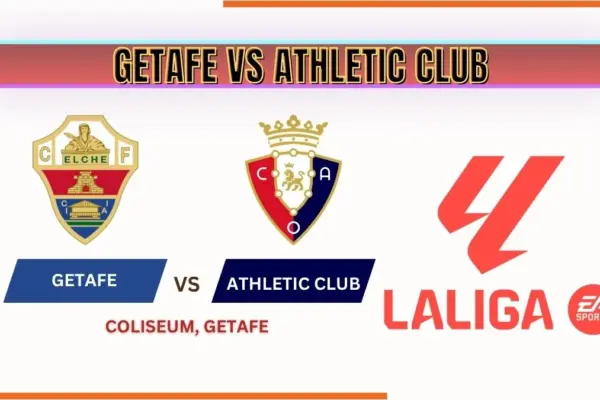 Getafe vs Athletic Club Preview, Team News & Probable Starting XI