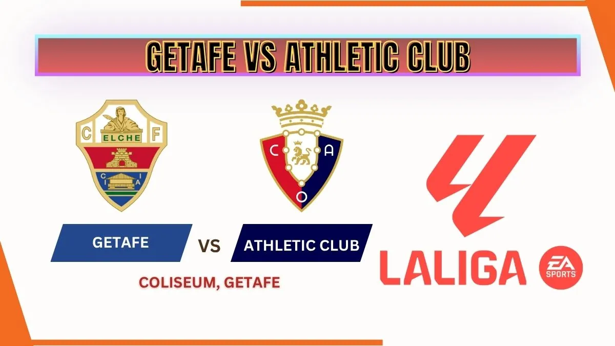 Getafe vs Athletic Club Preview, Team News & Probable Starting XI