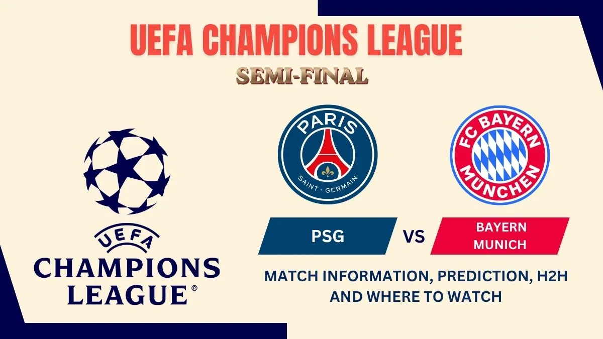 PSG vs Bayern Munich – UEFA Champions League Semi-final 1 PSG vs Bayern Munich Match Preview, Predictions, Team News, and How to Watch