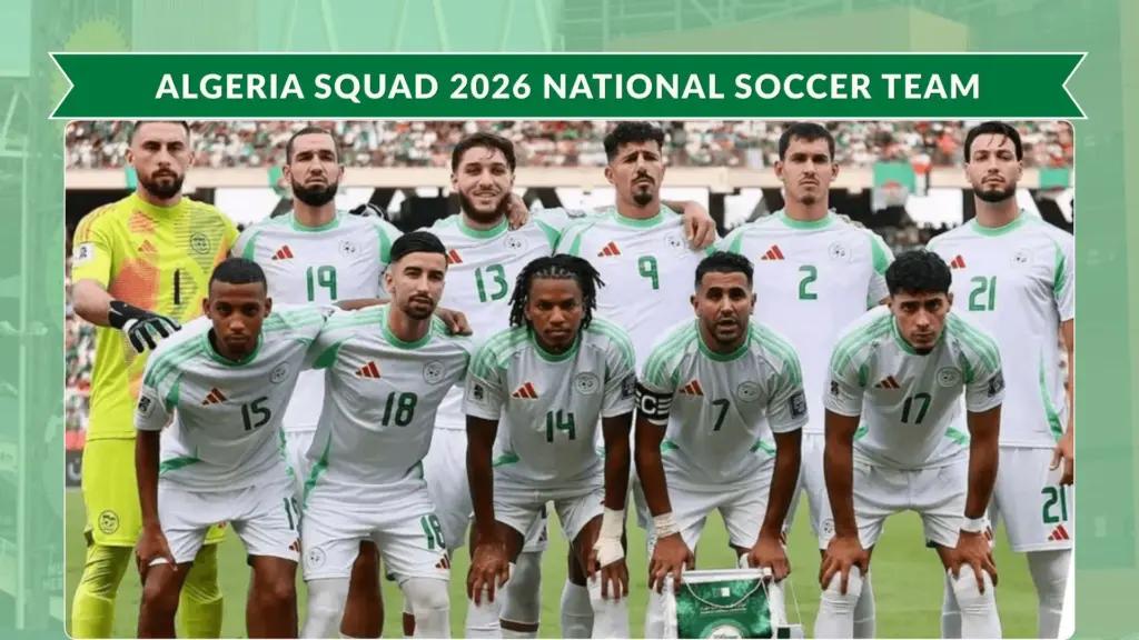 Bolivia vs Algeria Preview: Form, Team News, Key Players, Prediction and Match Analysis 3 Algeria World Cup 2026 Squad of Final 26 Players