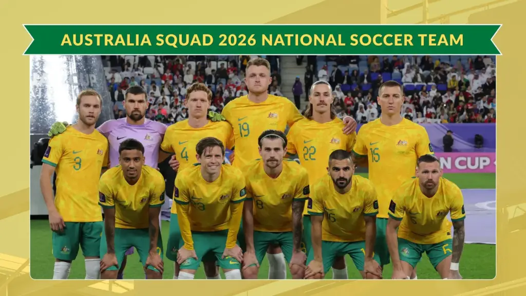 Australia vs Egypt Prediction: Will History Change in the 2026 World Cup Round of 32? 2 Australia World Cup 2026 Squad of Final 26 Players
