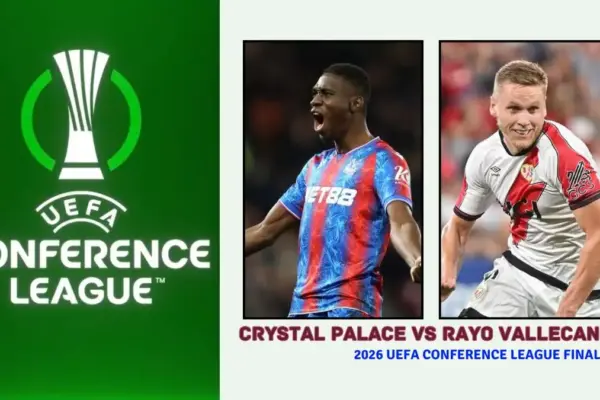 Crystal Palace vs Rayo Vallecano – Who will win the 2026 UEFA Conference League Final