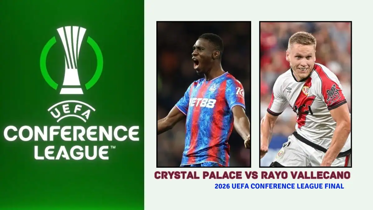 Crystal Palace vs Rayo Vallecano – Who will win the 2026 UEFA Conference League Final