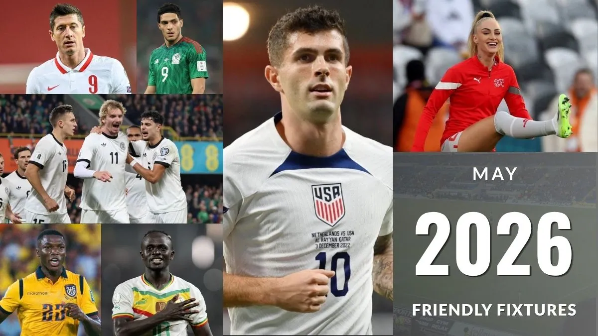 May 2026 International Friendly - Full Schedule, Results & Upcoming Matches Worldwide