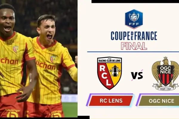 RC Lens vs OGC Nice Preview, Starting Lineup XI & How to Watch - 2026 Coupe de France Final