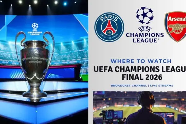 Where to Watch UEFA Champions League Final 2026 in USA - TV Channels, Live Streaming & Full Schedule