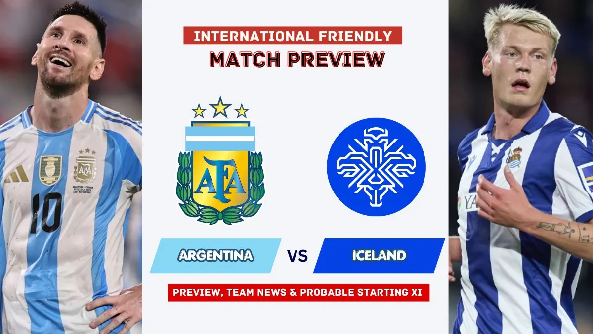 Argentina vs Iceland: 2026 Friendly Match Preview, Time, Lineups & Prediction 1 Argentina vs Iceland Preview, Time, News, Starting XI & Prediction - 2026 Friendly Match