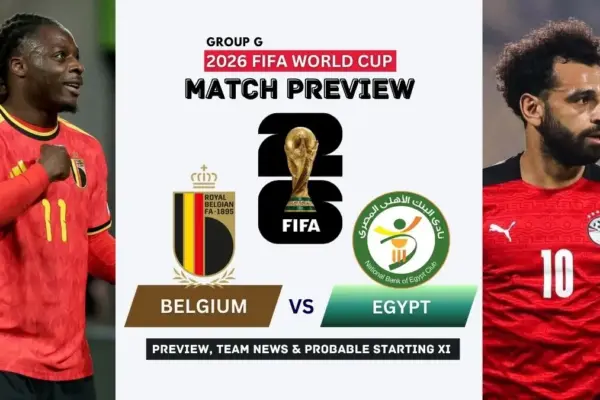Belgium vs Egypt Preview, Team News, Starting XI and Where to Watch - 2026 FIFA World Cup (Group G)