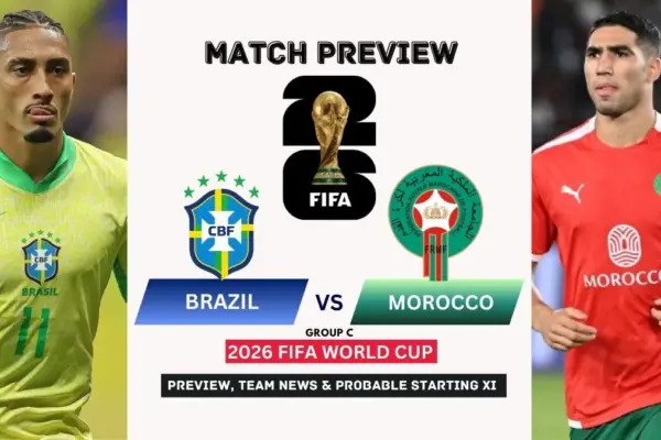 Brazil vs Morocco Preview, Team News, Starting XI and Where to Watch - 2026 FIFA World Cup (Group C)