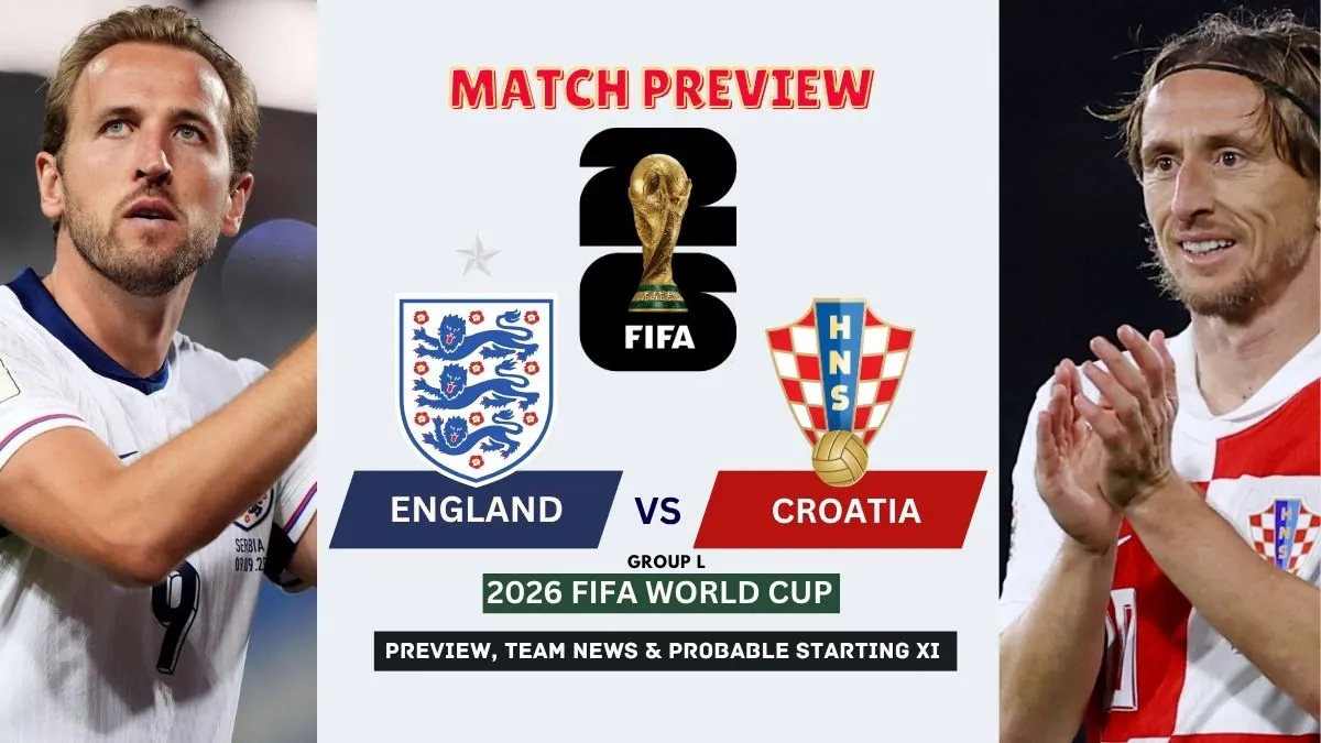 England vs Croatia: 2026 FIFA World Cup Match Preview, Time, Lineups & Prediction 1 England vs Croatia Preview, Team News, Starting XI and Where to Watch - 2026 FIFA World Cup (Group L)