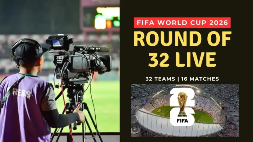 FIFA World Cup 2026 Round of 32 Live Match Schedule & US Broadcast Times (ET)