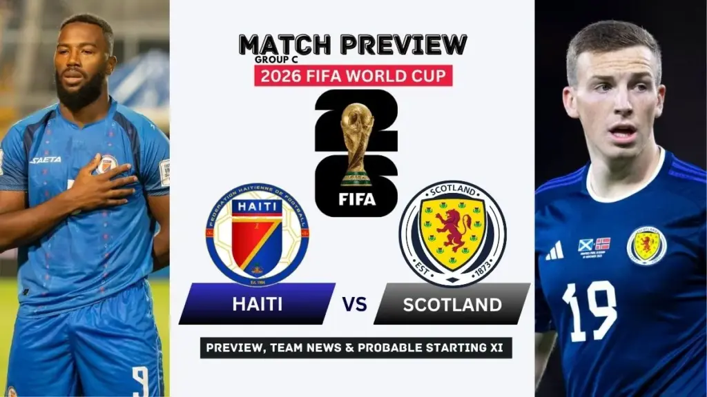 Where to Watch Haiti vs Scotland – FIFA World Cup 2026 Group C Live on TV and Online 2 Haiti vs Scotland Preview, Team News, Starting XI and Where to Watch - 2026 FIFA World Cup (Group C)