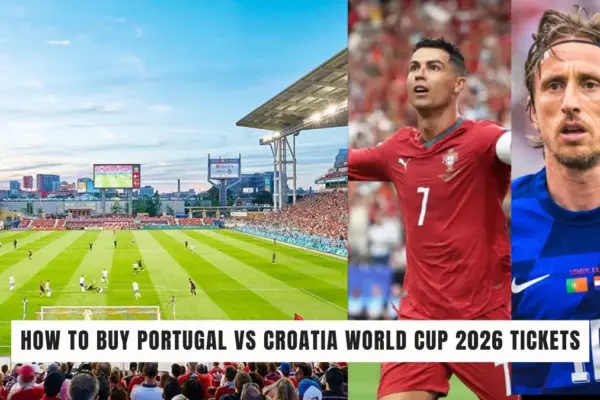 How to Buy Portugal vs Croatia World Cup 2026 Tickets – Complete Guide