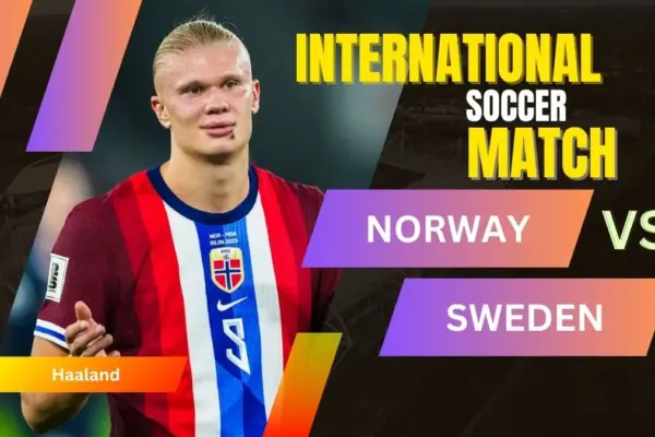 Norway vs Sweden Preview, Prediction, team news, H2H, Starting XI, and Where to watch - 2026 Friendly Match