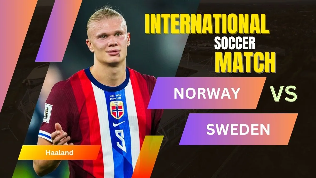 Norway vs Sweden Preview, Prediction, team news, H2H, Starting XI, and Where to watch - 2026 Friendly Match