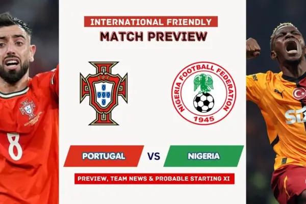 Portugal vs Nigeria Preview, Time, News, Starting XI & Prediction - 2026 Friendly Match