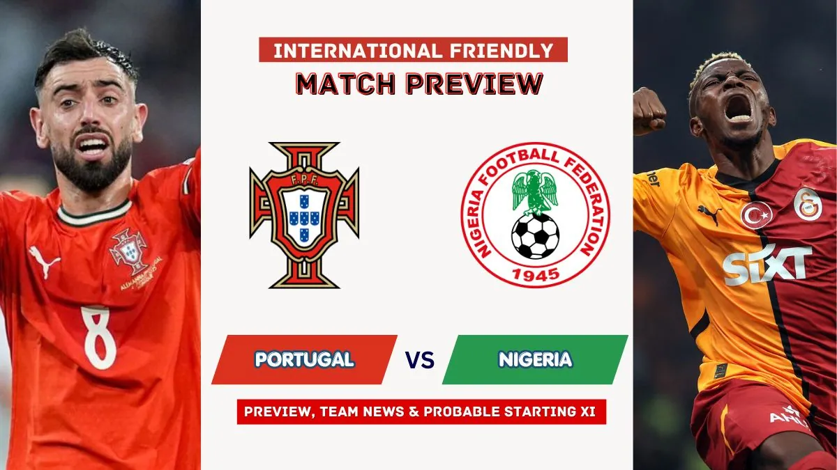 Portugal vs Nigeria: 2026 Friendly Match Preview, Time, Lineups & Prediction 1 Portugal vs Nigeria Preview, Time, News, Starting XI & Prediction - 2026 Friendly Match