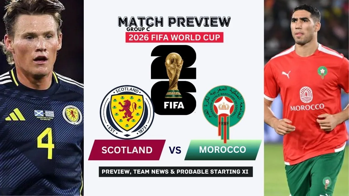 Scotland vs Morocco Preview: Team News, Predicted Lineup & Prediction | World Cup 2026 1 Scotland vs Morocco Preview, Team News, Starting XI and Where to Watch - 2026 FIFA World Cup (Group K)
