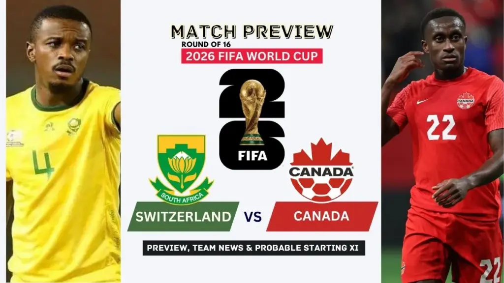 South Africa vs Canada Preview, Team News, Starting XI and Where to Watch - 2026 FIFA World Cup Round of 16