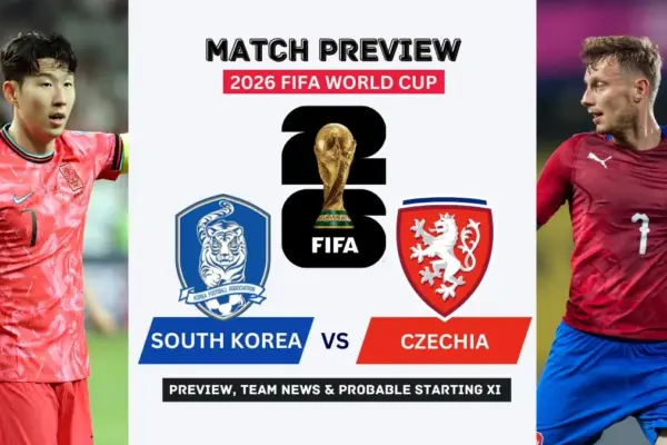 South Korea vs Czechia Preview, Team News, Starting XI and Where to Watch - 2026 FIFA World Cup