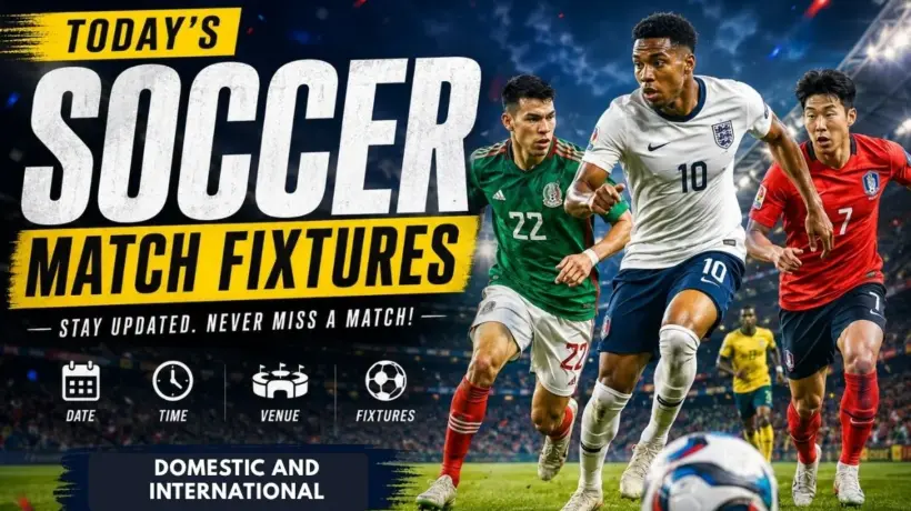 Today's Soccer Match Fixtures - FIFA World Cup, Friendly and League Games