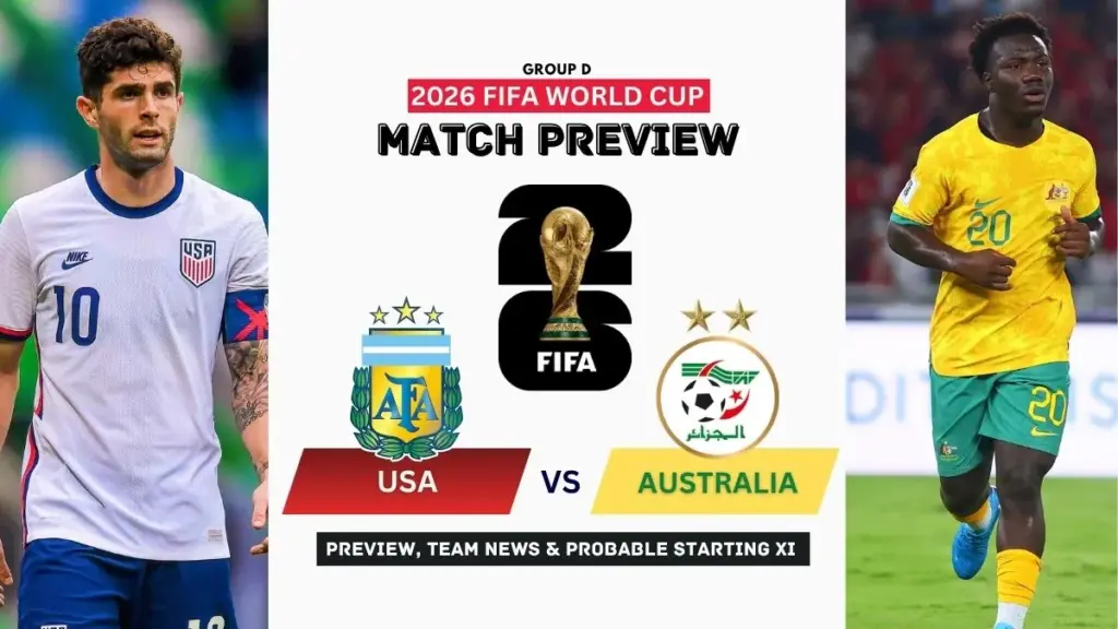 United States vs Australia Preview, Team News, Starting XI and Where to Watch - 2026 FIFA World Cup (Group D)