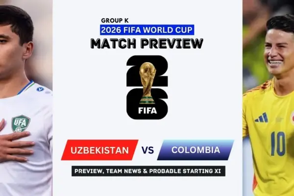 Uzbekistan vs Colombia Preview, Team News, Starting XI and Where to Watch - 2026 FIFA World Cup (Group K)