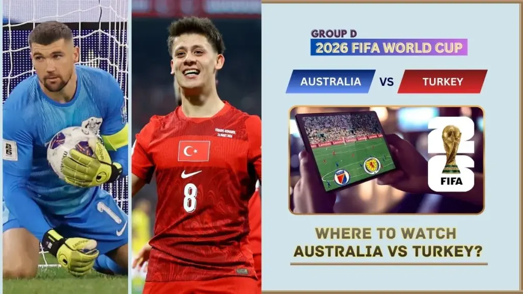 Where to Watch Australia vs Turkey – FIFA World Cup 2026 Group D Live on TV and Online 2 Where to Watch Australia vs Turkey in the United States and Global TV