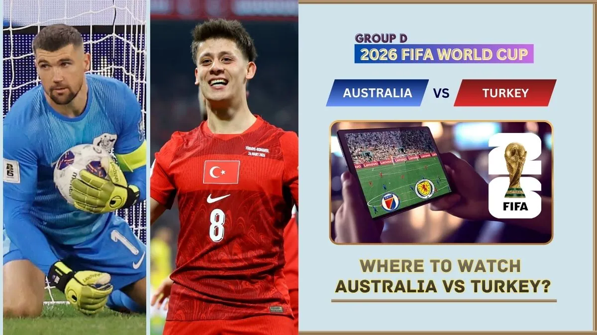 Where to Watch Australia vs Turkey – FIFA World Cup 2026 Group D Live on TV and Online 1 Where to Watch Australia vs Turkey in the United States and Global TV