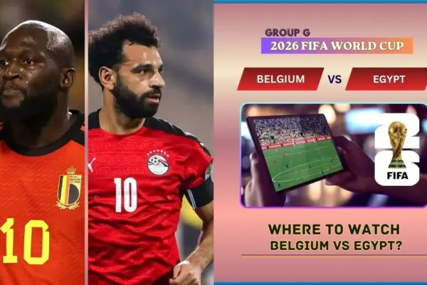 Where to Watch Belgium vs Egypt in the United States and Global TV