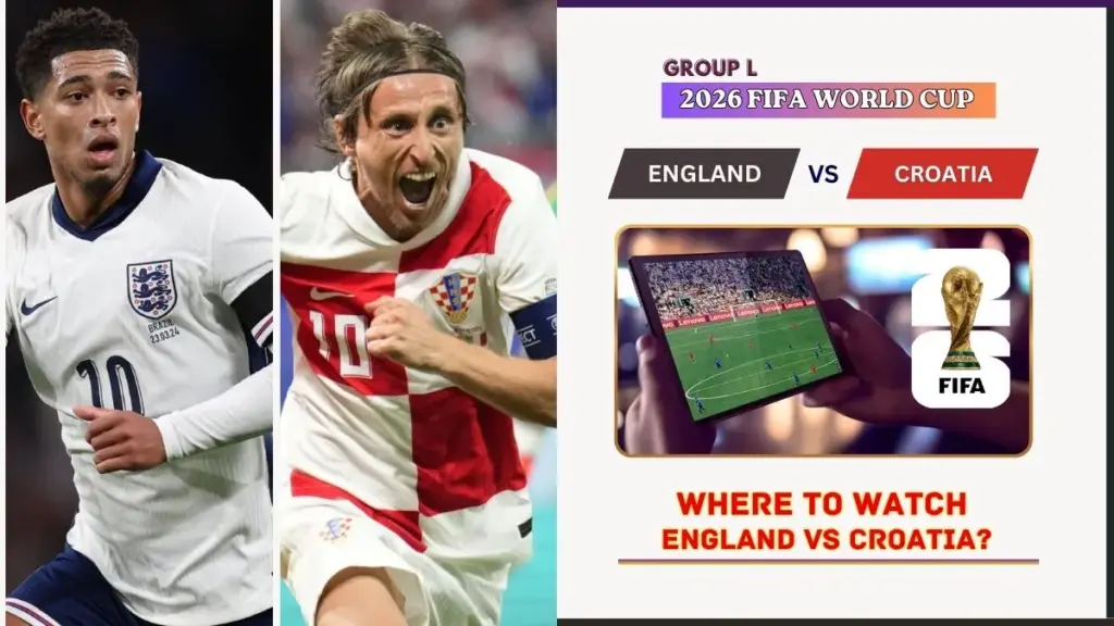 England vs Croatia: 2026 FIFA World Cup Match Preview, Time, Lineups & Prediction 4 Where to Watch England vs Croatia in the United States and Global TV