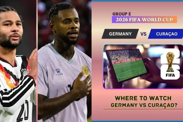 Where to Watch Germany vs Curaçao in the United States and Global TV