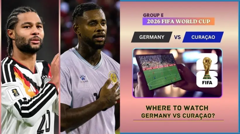 Where to Watch Germany vs Curaçao in the United States and Global TV
