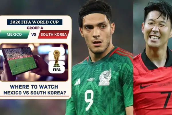 Where to Watch Mexico vs South Korea in the United States and Global TV