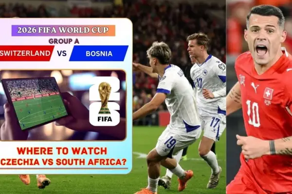 Where to Watch Switzerland vs Bosnia in the United States and Global TV