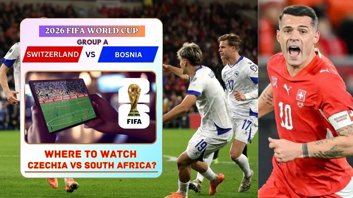 Where to Watch Switzerland vs Bosnia in the United States and Global TV