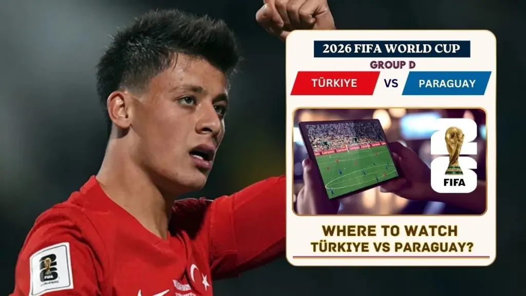 Where to Watch Türkiye vs Paraguay in the United States and Global TV