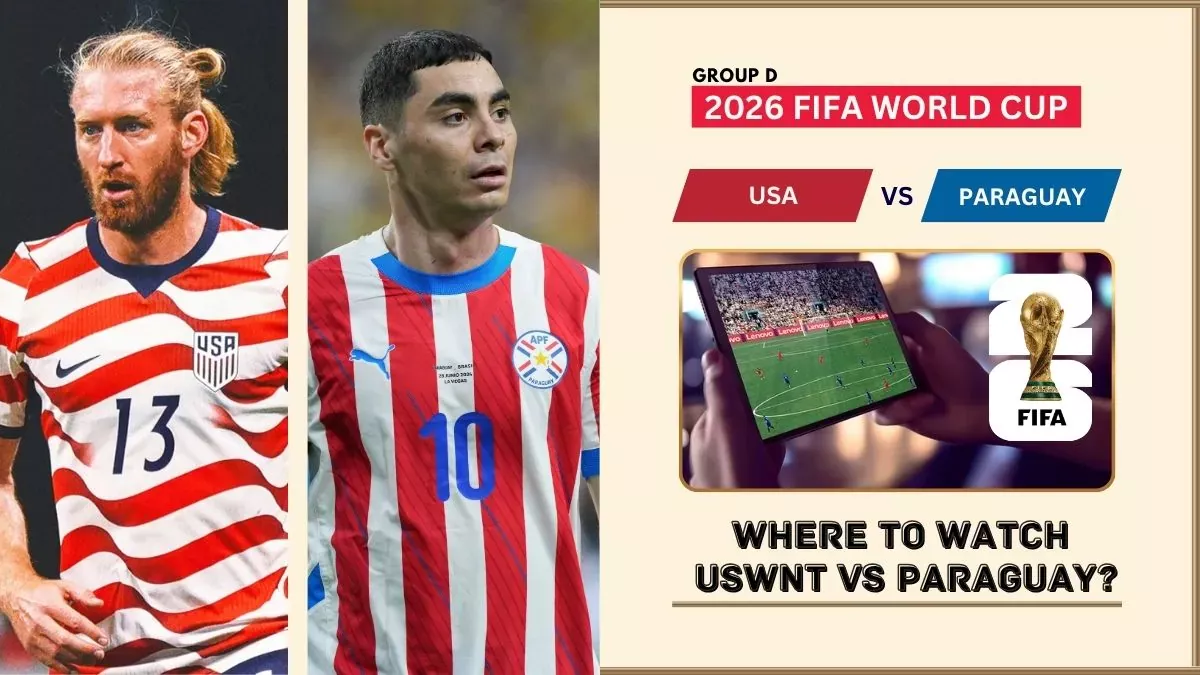 Where to watch USMNT vs Paraguay FIFA World Cup 2026 match 1 Where to watch USMNT vs Paraguay in the United States and Global TV