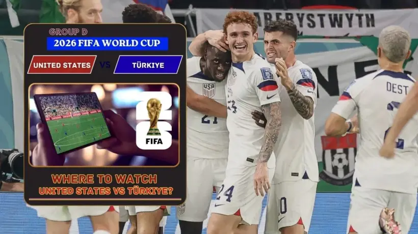 Where to Watch United States vs Türkiye in the United States and Global TV