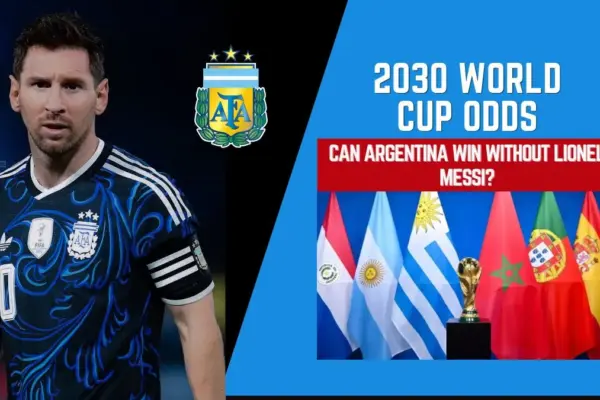 2030 World Cup Odds Can Argentina Win Without Lionel Messi