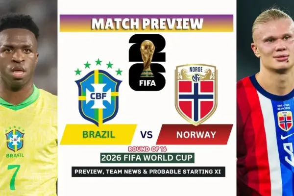 Brazil vs Norway Preview, Team News, Starting XI and Where to Watch - 2026 FIFA World Cup Round of 16
