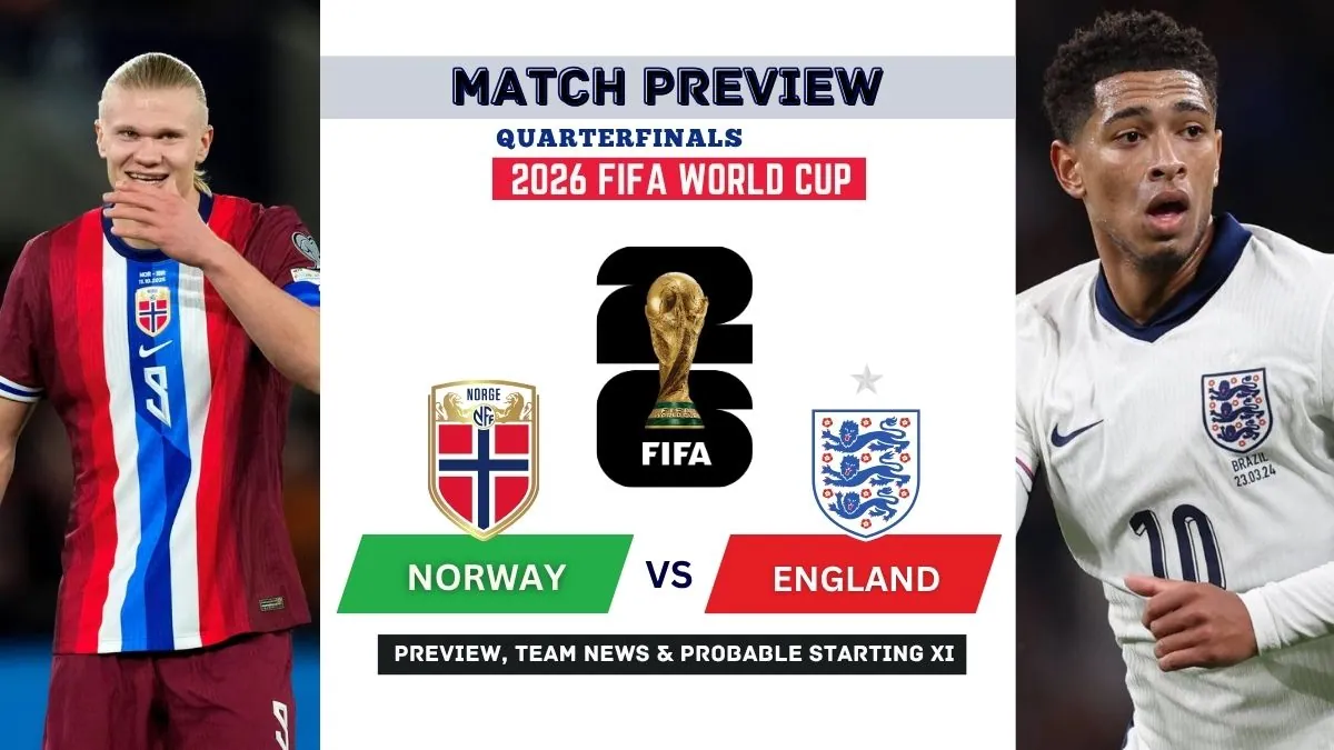 Norway vs England: 2026 FIFA World Cup Quarterfinals Preview, Time, Lineups & Prediction 1 Norway vs England Date, Kickoff time, Starting XI, Prediction - 2026 World Cup Quarterfinals