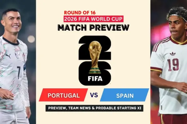 Portugal vs Spain Preview, Team News, Starting XI and Where to Watch - 2026 FIFA World Cup Round of 16
