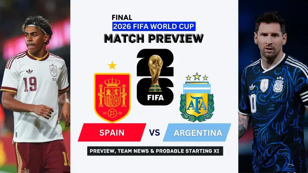 Spain vs Argentina Predicted Lineups: LIVE Updates of Starting XI for 2026 World Cup Final 2 Spain vs Argentina Preview, Team News, Starting XI and Where to Watch - 2026 FIFA World Cup Final