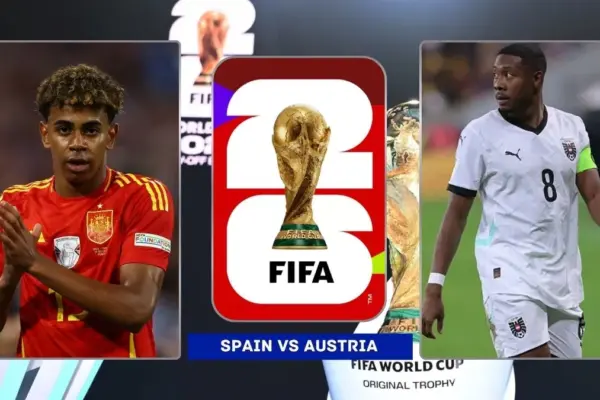 Spain vs Austria Prediction – Preview, Team News & Starting XI - 2026 FIFA World Cup Round of 32