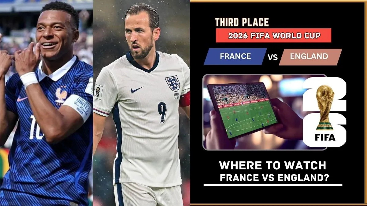 Where to Watch France vs England – FIFA World Cup 2026 Third place Live on TV and Online